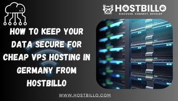 Hostbillo’s Cheap VPS Hosting in Germany: Keep Your Data Secure